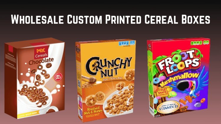 The Secret Sauce Of Selecting The Best Custom Cereal Box Manufacturers