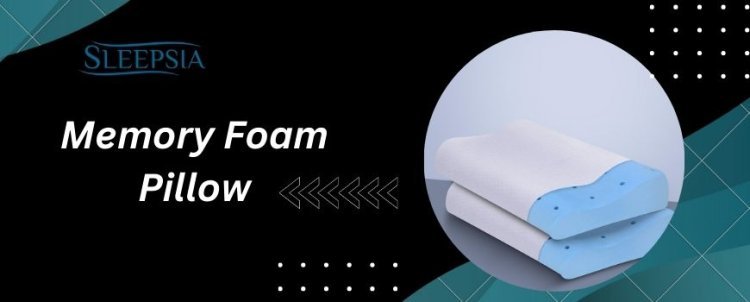 How to Make a Better Life with a Memory Foam Pillow