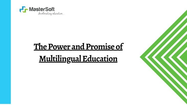 The Power and Promise of Multilingual Education