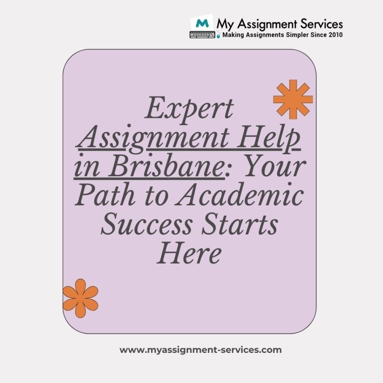 Unlock Your Academic Potential with My Assignment Services in Brisbane
