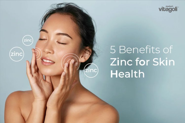 5 Benefits of Zinc for Skin Health