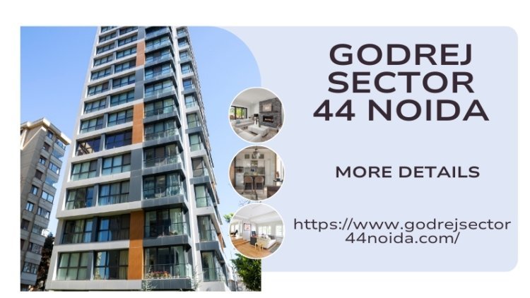 Godrej Sector 44 Noida | Buy Luxurious Living Residences