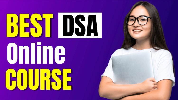 A Comprehensive Guide to DSA Course and Data Science Interview Questions