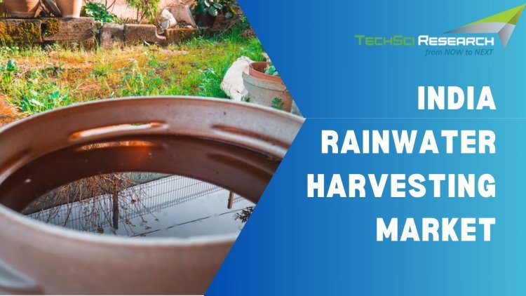 India Rainwater Harvesting Market: Agricultural Applications Size, Share & Trends