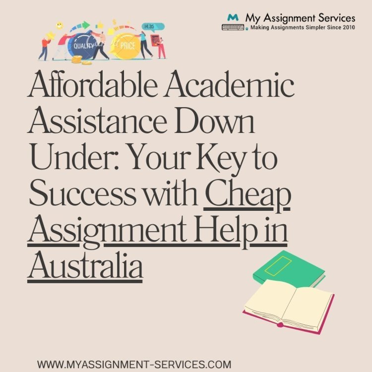 Unlock Success with My Assignment Services: Affordable Assignment Help in Australia