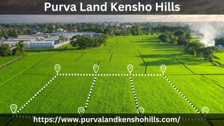 Purva Land Kensho Hills | Plots In Bangalore