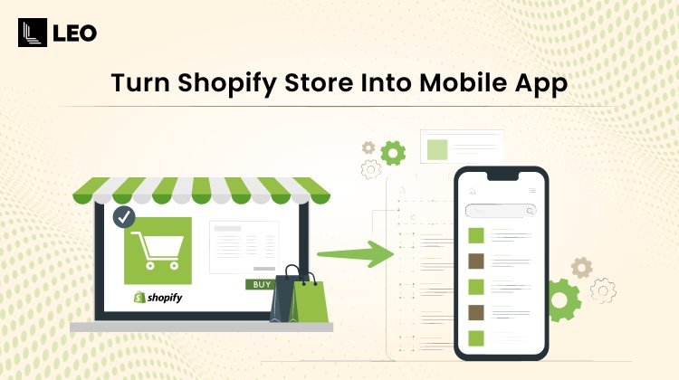 Primary Reasons for Transforming Your Shopify Store into a Mobile App