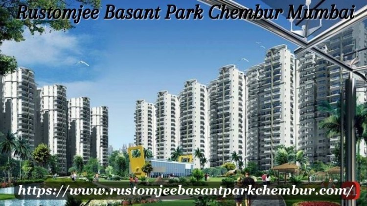 Rustomjee Basant Park Chembur Mumbai | Modern Luxury Flats