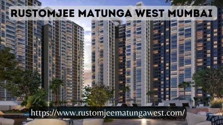 Rustomjee Matunga West Mumbai | Residential Apartments