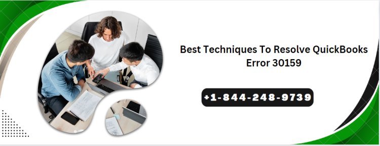 Best Techniques To Resolve QuickBooks Error 30159