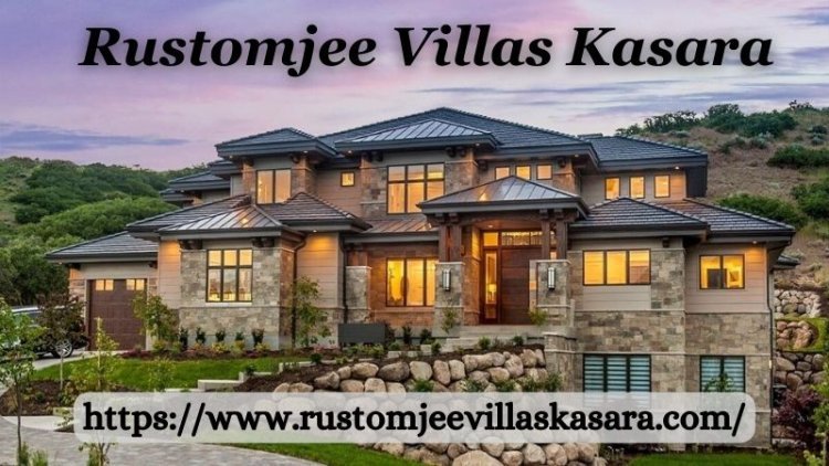 Rustomjee Villas Kasara | Outstanding Villas At Mumbai