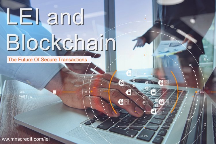 Technological Integration: LEI and Blockchain for Enhanced Security