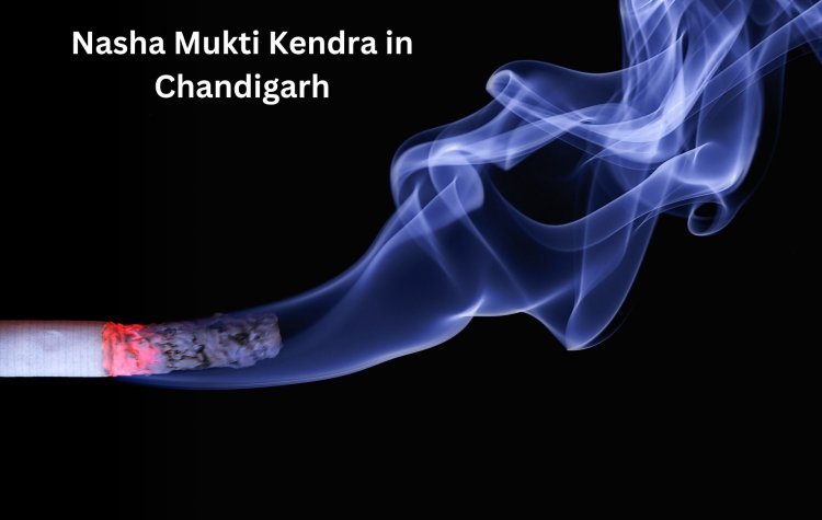 Nasha Mukti Kendra in Chandigarh : A Sanctuary of Hope and Healing