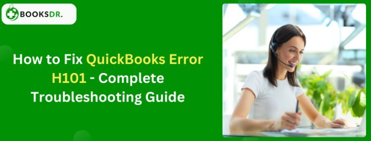 How to Fix Quickbooks error h101