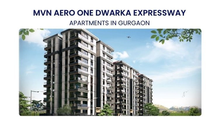 MVN Aero One Dwarka Expressway | Apartments in Gurgaon