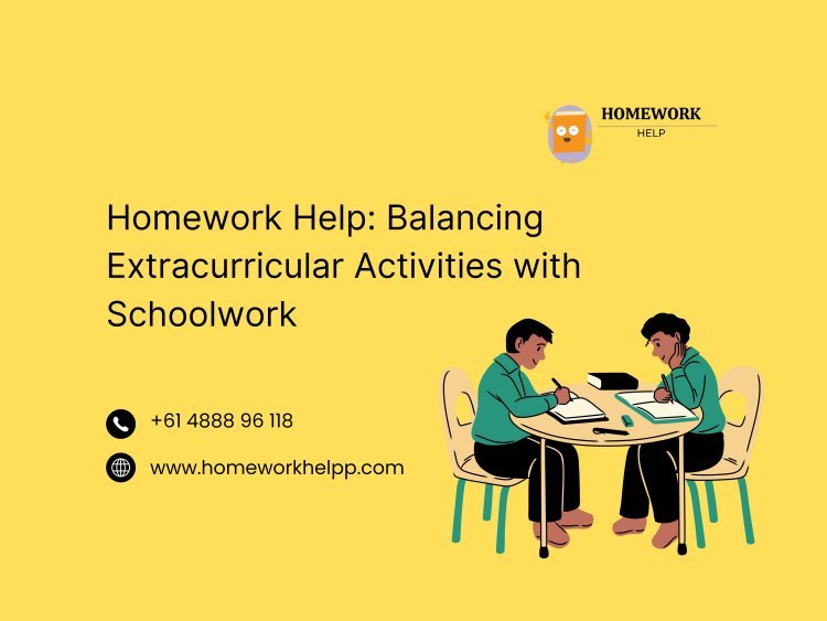 Homework Help: Balancing Extracurricular Activities with Schoolwork