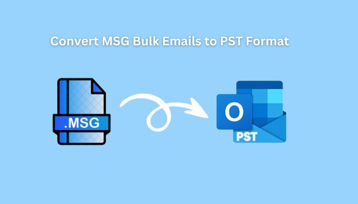 How to Convert MSG Bulk Emails to PST Format?