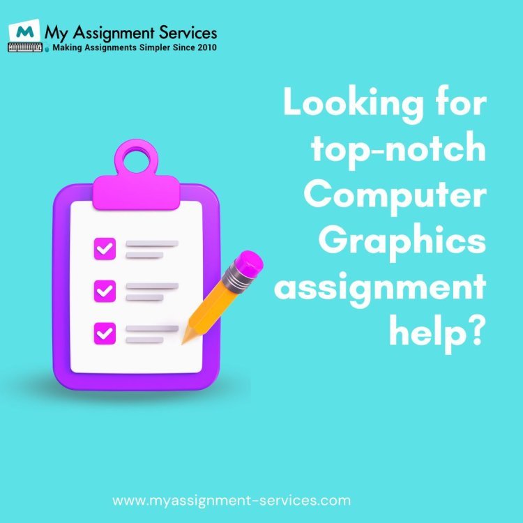 Looking for top-notch Computer Graphics assignment help?