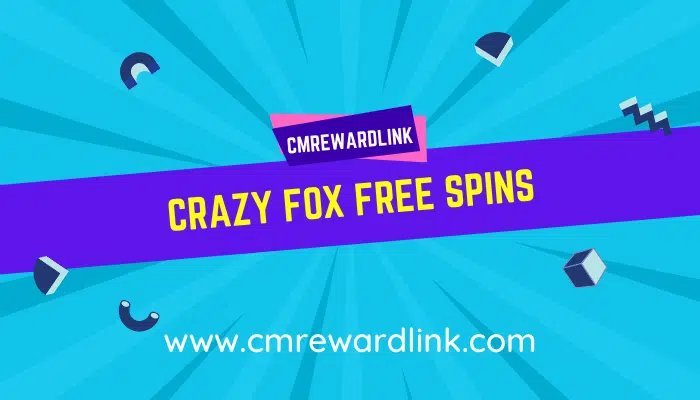 CM Reward Link Offers Crazy Fox Free Spins