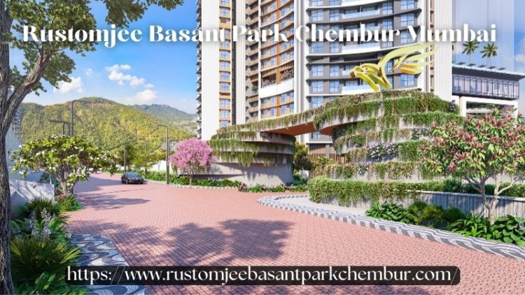 Rustomjee Basant Park Chembur Mumbai | 2/3/4 BHK Apartments
