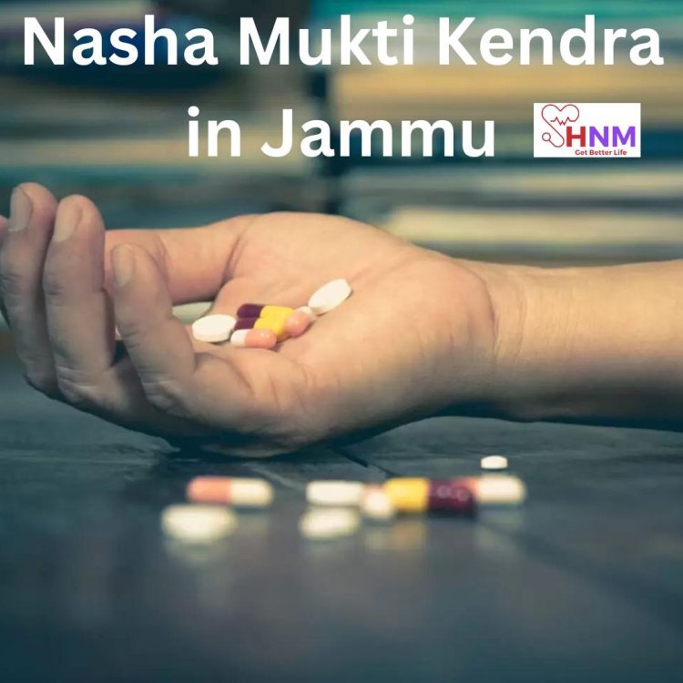 Nasha Mukti Kendra's Holistic Pathway to Healing in Jammu