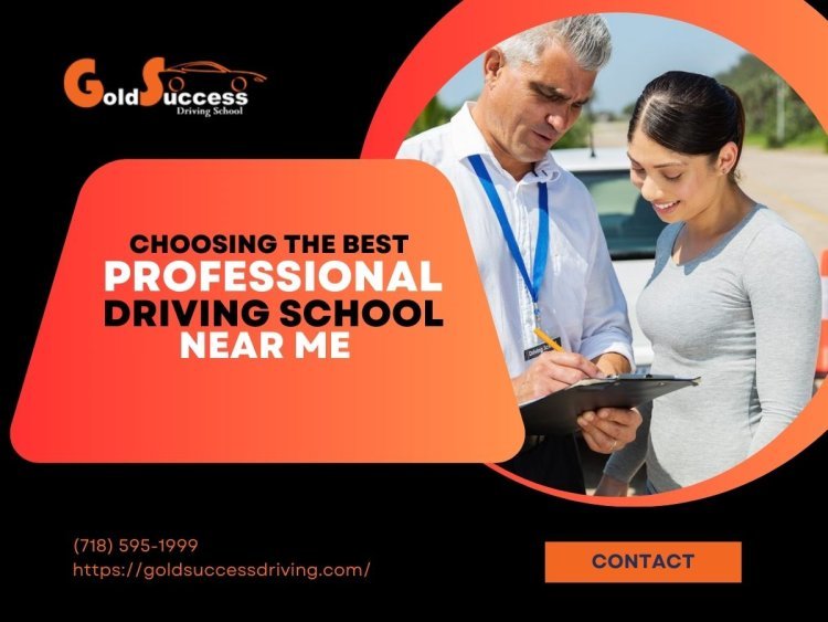Choosing the Best Professional Driving School Near Me / Gold Success Driving School