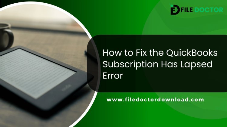 How to Fix the QuickBooks Subscription Has Lapsed Error