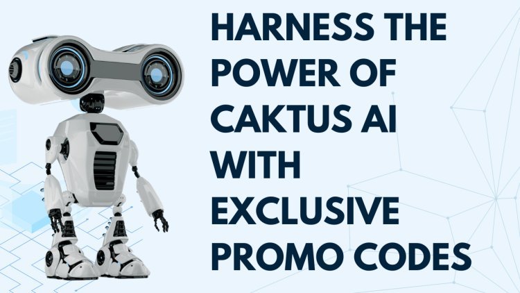 Harness the Power of Caktus AI with Exclusive Promo Codes