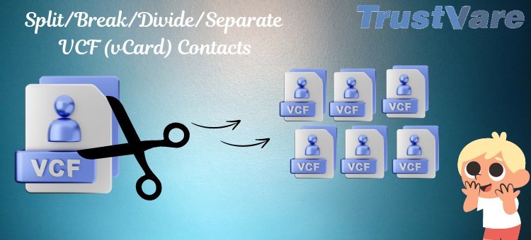 Excellent Tips: Divide Contact VCF (vCard) Files Into Numerous Files