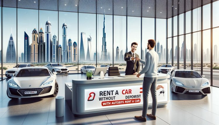 Rent a Car Without Deposit in Dubai with Autobots Rent a Car
