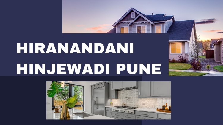 Hiranandani Hinjewadi: Pune's Premier Residential Address