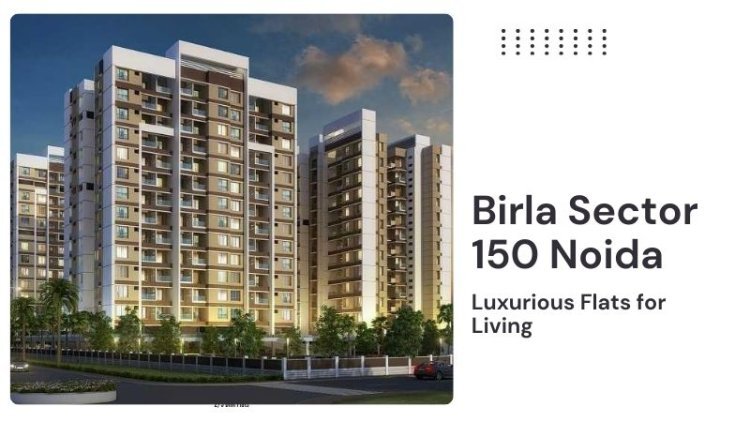 Birla Sector 150 Noida | 2, 3 and 4 BHK Flats