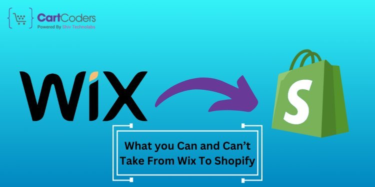 Moving to Shopify? Here's What You Can (and Can't) Take from Wix