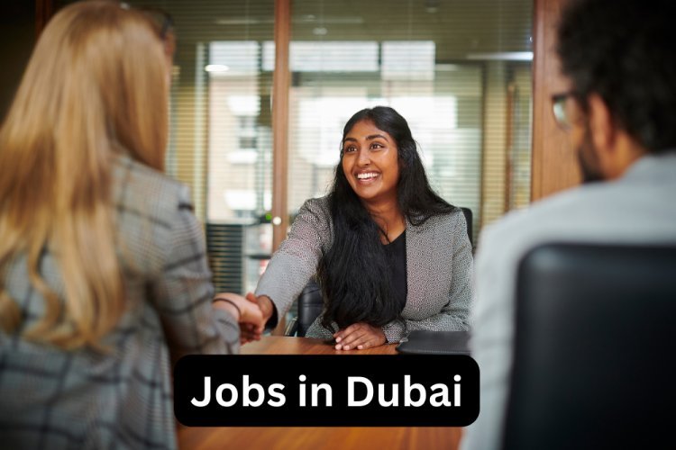 Jobs in Dubai: Opportunities and Insights