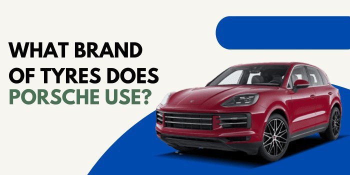 What Brand of Tyres Does Porsche Use?