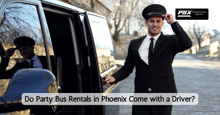 Do Party Bus Rentals in Phoenix Come with a Driver?
