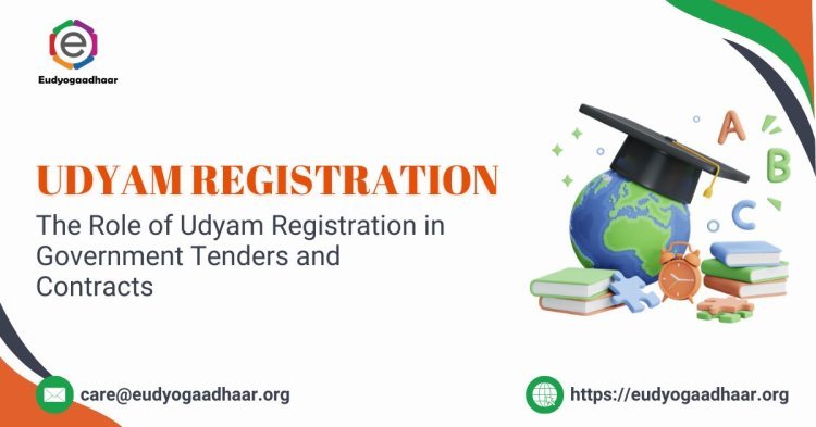 The Role of Udyam Registration in Government Tenders and Contracts