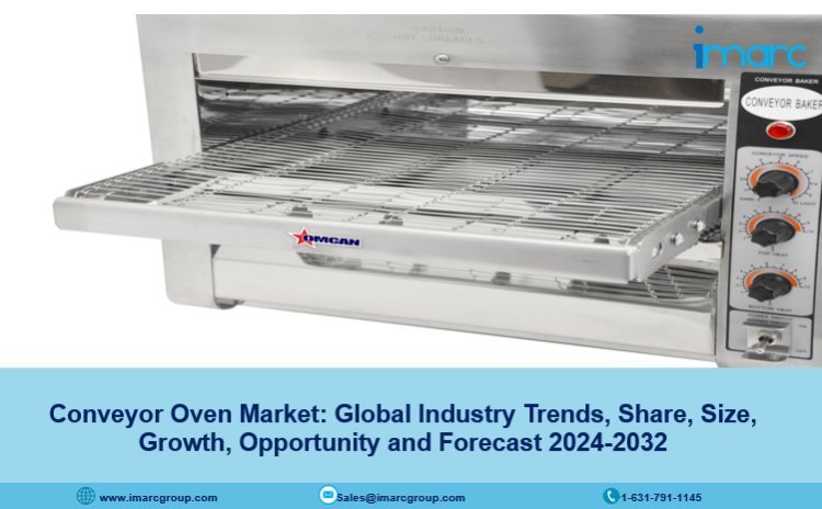 Conveyor Oven Market Demand, Industry Growth, Trends & Opportunity 2032