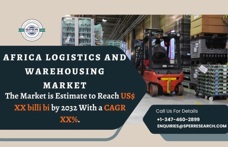 Africa Logistics & Warehousing Growth Report: COVID-19 Impact, Revenue Trends, and 2032 Projections