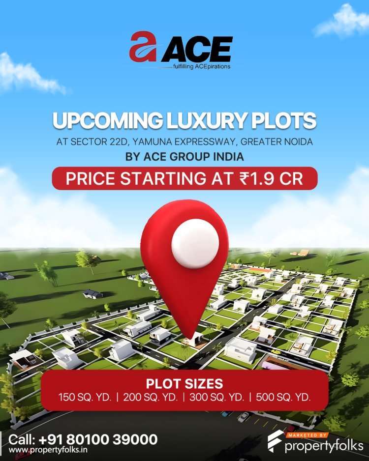 Ace Plots Sector 22D Yamuna Expressway – Build Your Dream Home