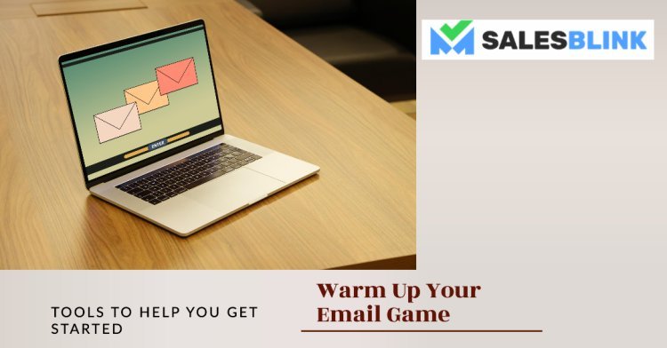 Mastering Deliverability with Email Warmup Tools: A Game-Changer for Your Campaigns