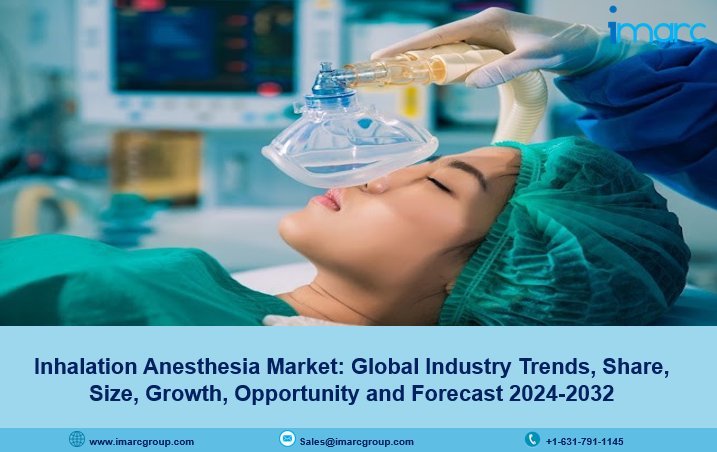 Inhalation Anesthesia Market Size, Trends, Growth, Forecast 2024-2032