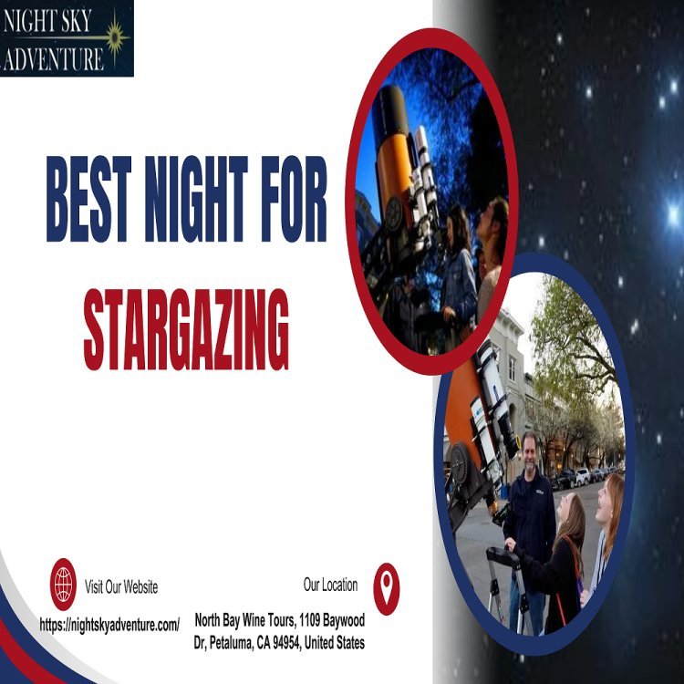 Unveiling the Cosmos: Choosing the Best Night for Stargazing