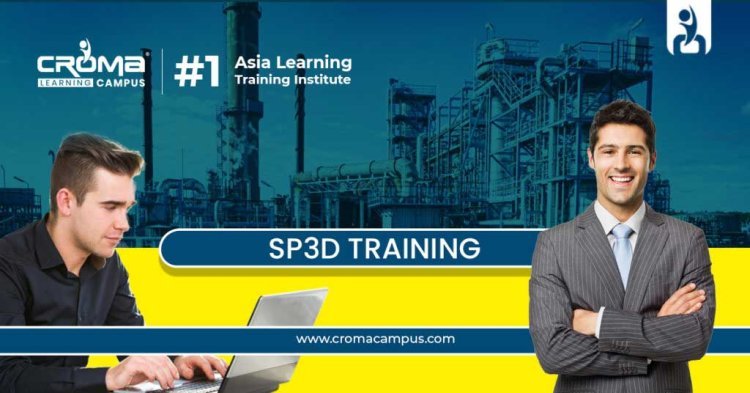 Benefits of Using SP3D in Piping Industries?