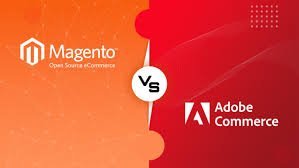 Magento vs. Adobe Commerce: Choosing the Right Platform for Your E-commerce Business