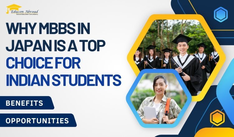 Why MBBS in Japan is a Top Choice for Indian Students: Benefits and Opportunities