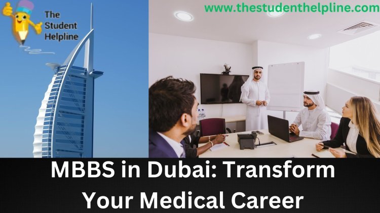 MBBS in Dubai: Transform Your Medical Career