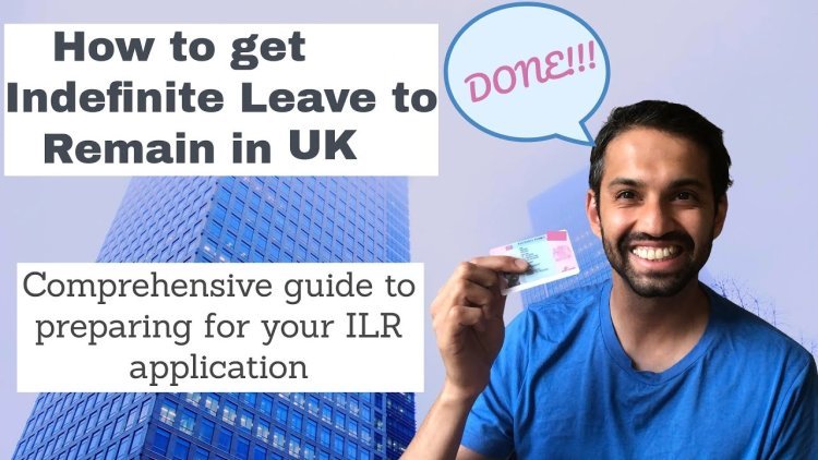 ILR in UK Made Easy for Family and Friends