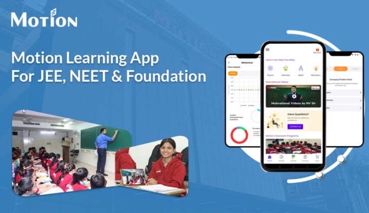 About Motion Learning App for JEE, NEET & Foundation Preparation