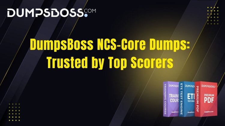 DumpsBoss NCS-Core Dumps: Proven Success Formula